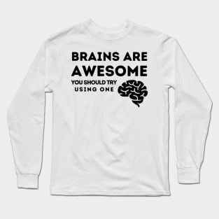 Brains Are Awesome.  You Should Try Using One Long Sleeve T-Shirt